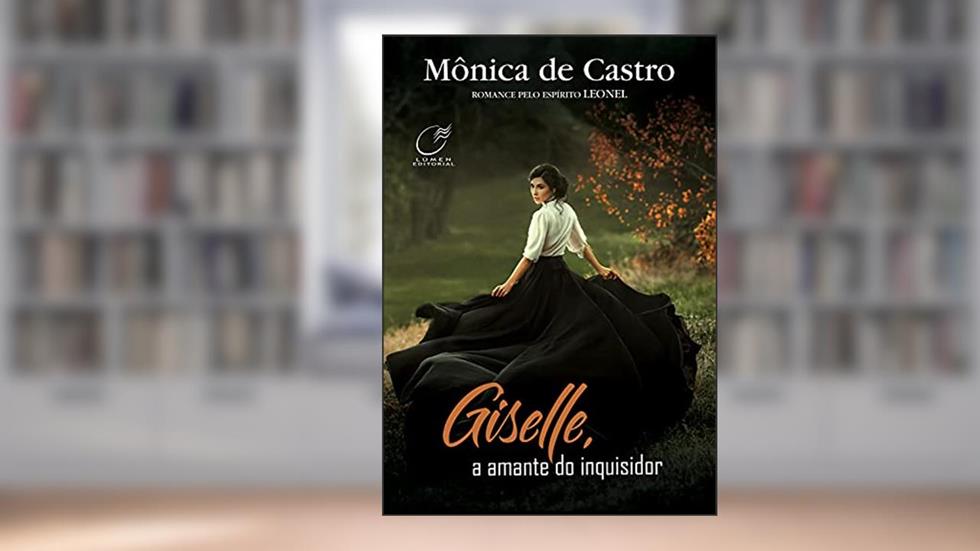 Giselle, a Amante do Inquisidor, do autor Mônica De Castro; Leonel