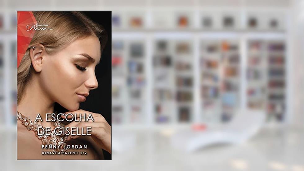 A escolha de Giselle (Paixão Livro 224), do autor Penny Jordan