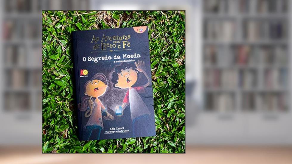 As Aventuras de Beto e Fê. O Segredo da Moeda e Outras Histórias, do autor Gisella Cassol