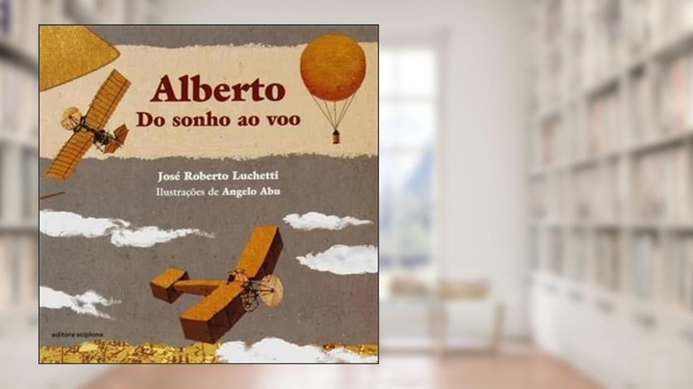 Alberto: Do sonho ao vôo, do autor José Roberto Luchetti
