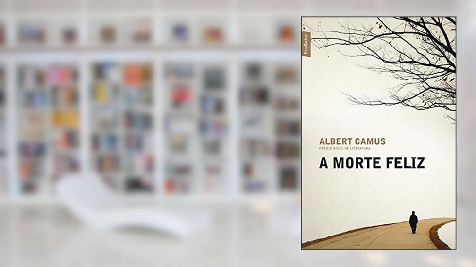 A morte feliz, do autor Albert Camus