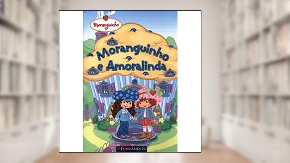 Moranguinho e Amoralinda, do autor Vários Autores