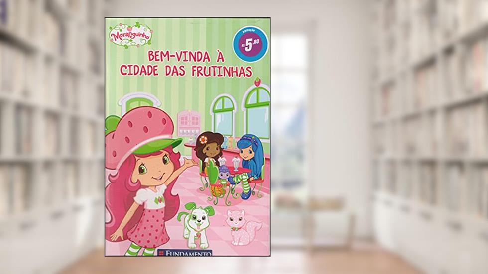 Moranguinho. Bem-vinda a Cidade das Frutinhas, do autor Laura Thomas