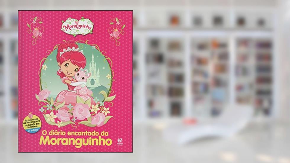 O diário encantado da moranguinho, do autor Astral Cultural