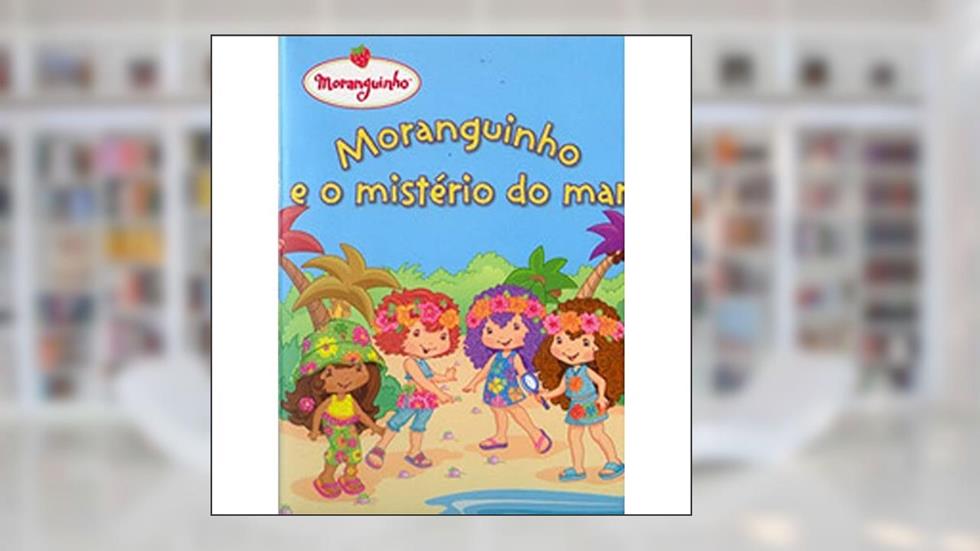 Moranguinho E O Misterio Do Mar, do autor Sonia Sander