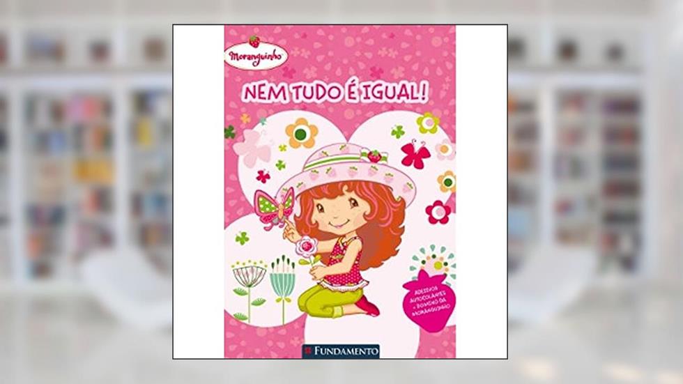 Moranguinho. Nem Tudo E Igual, do autor Gessykka Cesconetto