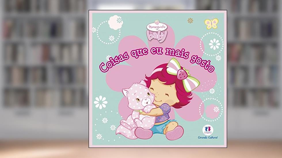 Moranguinho Baby - Coisas que eu mais gosto, do autor Ciranda Cultural