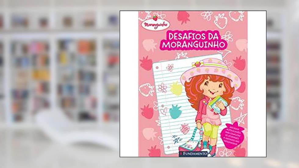 Moranguinho. Desafios Da Moranguinho, do autor Gessykka Cesconetto