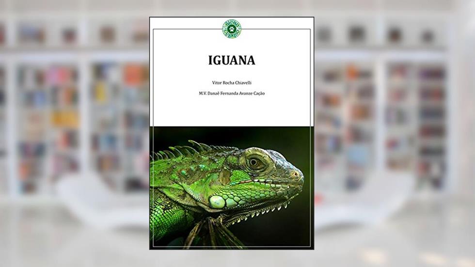 IGUANA (Coletânea Répteis Livro 1), do autor Vitor Rocha Chiavelli; Danaê Avanze