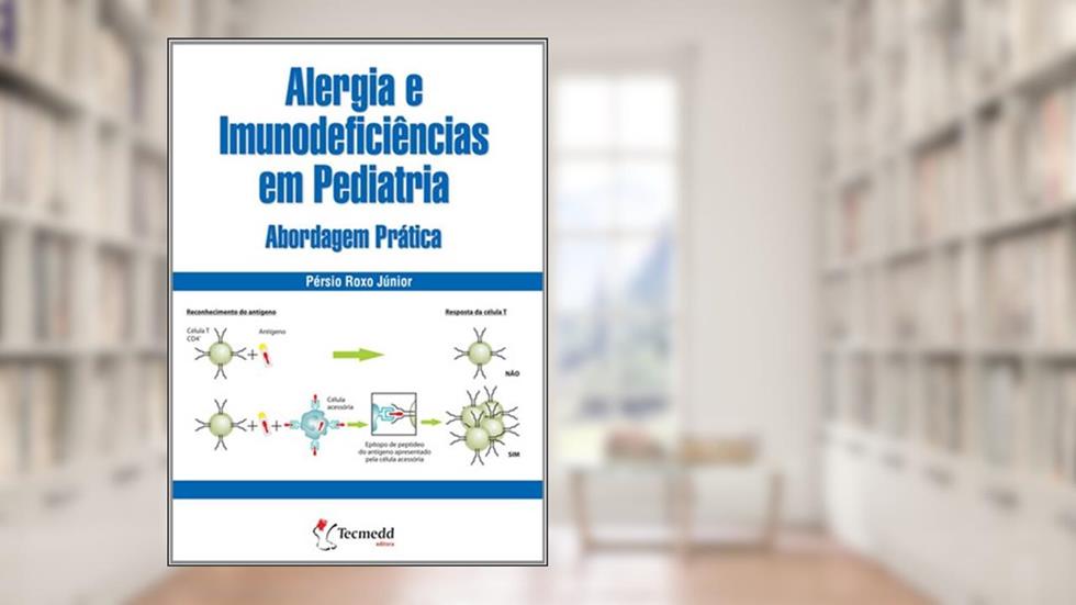 Alergia e Imunodeficiências em Pediatria, do autor Pérsio Roxo