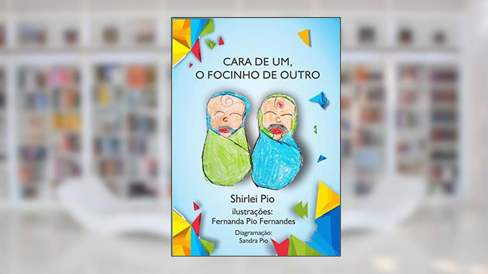 Cara de um, o Focinho de outro, do autor Shirlei Pio