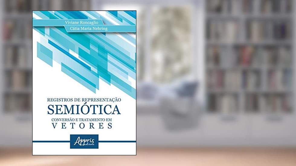 Registros de representação semiótica: conversão e tratamento em vetores, do autor Cátia Maria Nehring; Viviane Roncaglio
