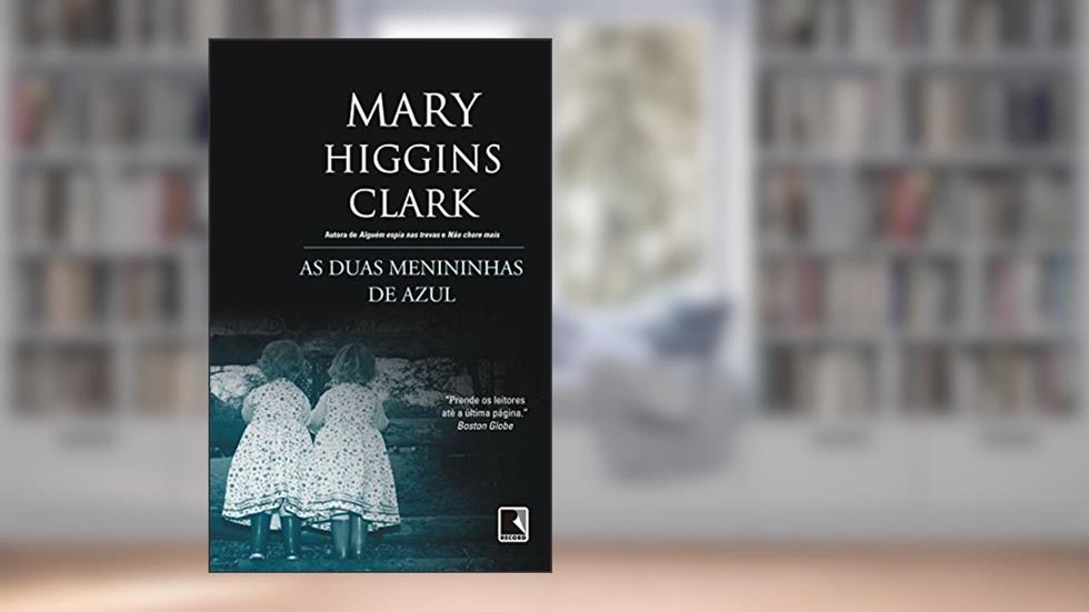 As duas menininhas de azul, do autor Mary Higgins Clark