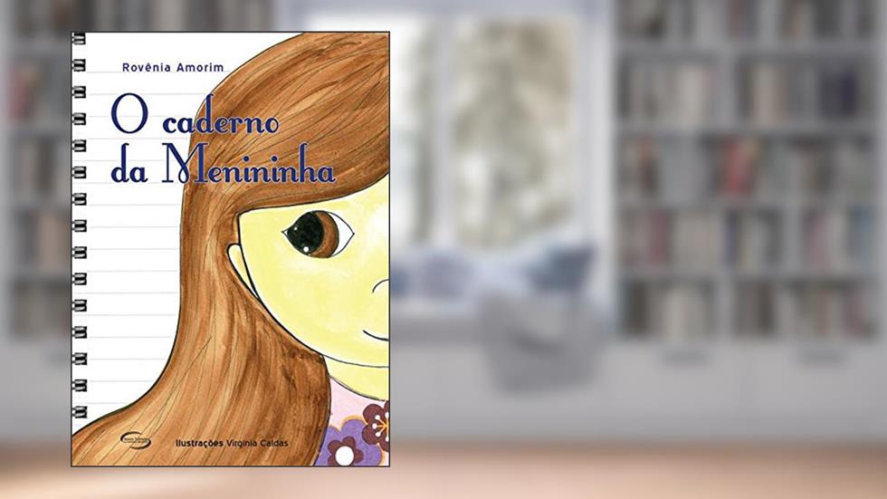 O Caderno da Menininha, do autor Rovênia Amorim