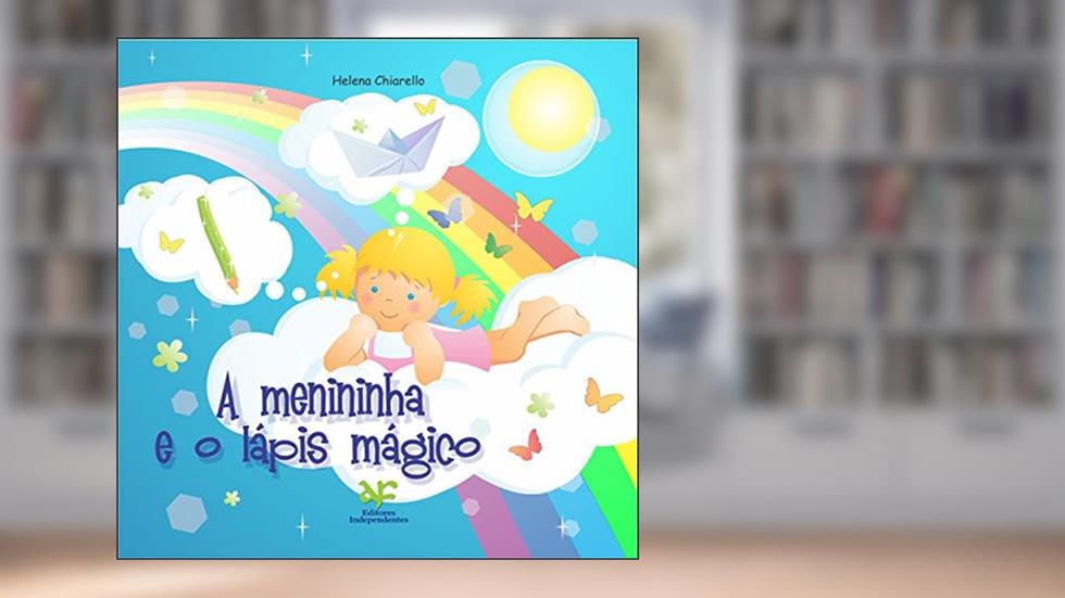 A menininha e o lápis mágico, do autor HELENA CHIARELLO