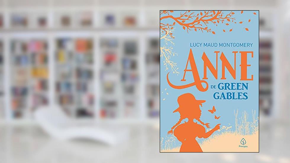 Anne de Green Gables, do autor Lucy Maud Montgomery