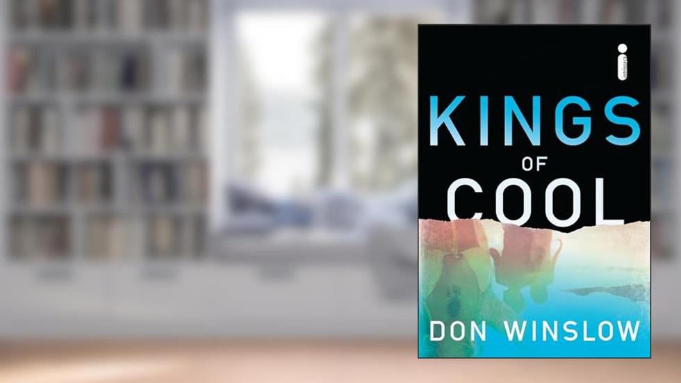 Kings of Cool: A origem de Selvagens, do autor Don Winslow