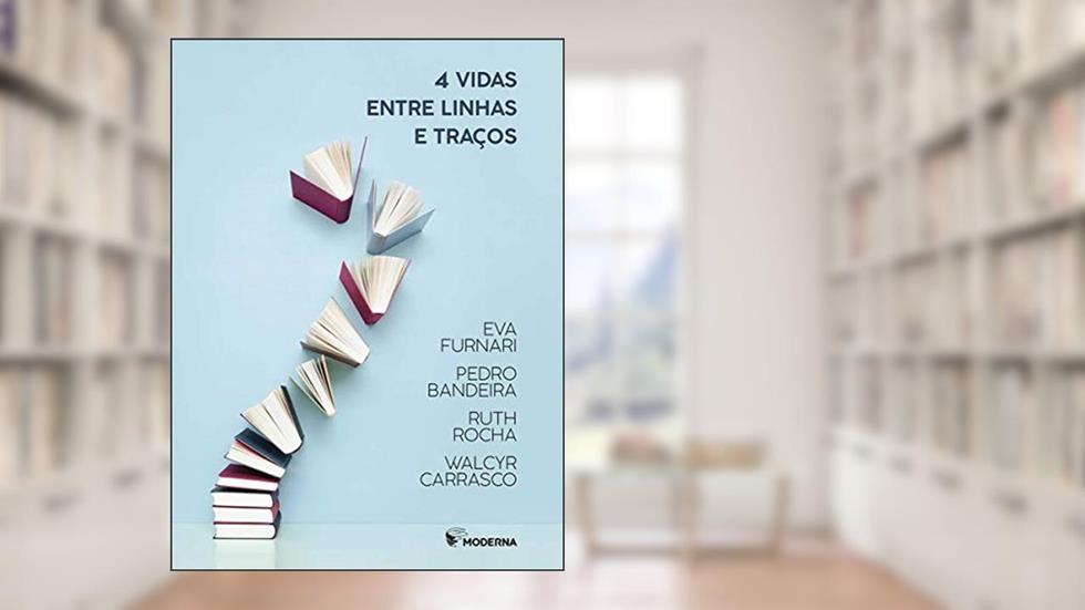 4 vidas entre linhas e traços, do autor Walcyr Carrasco; Eva Furnari; Pedro Bandeira; Ruth Rocha