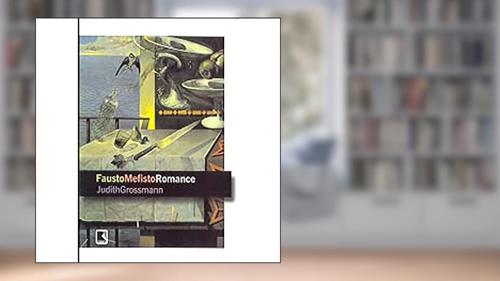 Capa de Fausto Mefisto Romance, do autor Judith Grossmann