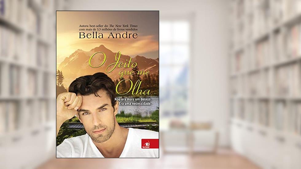 O Jeito que me Olha, do autor Bella Andre