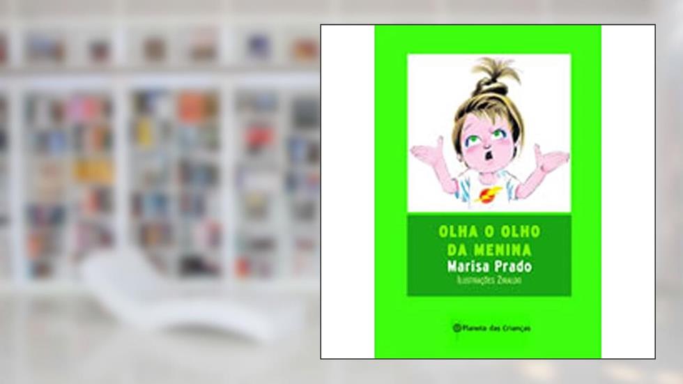 Olha o olho da menina, do autor Marisa Prado