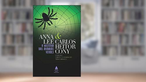 Capa de O mistério das aranhas verdes (Coleção Carol e o homem do terno branco), do autor Carlos Heitor Cony; Anna Lee