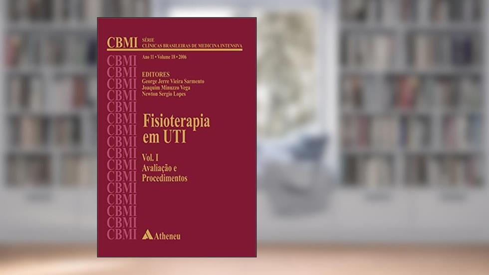 Fisioterapia em UTI - Avaliação e Procedimentos, do autor George Jerre Vieira Sarmento; Joaquim Minuzzo Vega; Newton Sérgio Lopes
