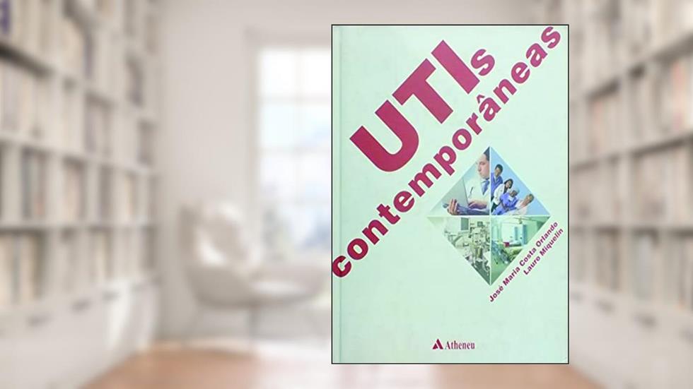 UTIs Contemporâneas, do autor José Maria Costa Orlando; Lauro Miquelin