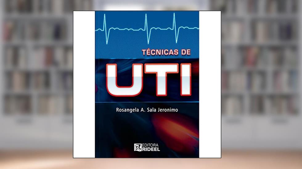 Técnicas de UTI, do autor Rosangela Aparecida Sala Jeronimo