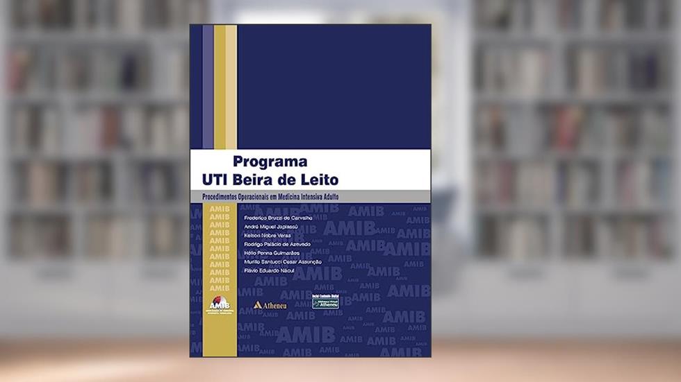 Programa UTI Beira de Leito - Procedimentos Operacionais em Medicina Intensiva Adulto - AMIB (eBook), do autor Frederico Bruzzi de Carvalho