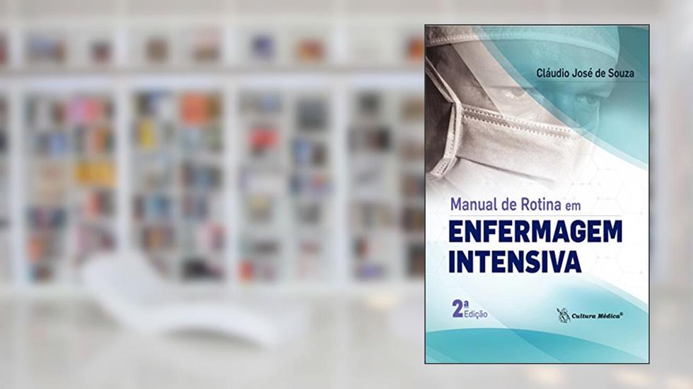 Manual de Rotina em Enfermagem Intensiva, do autor Cláudio José de Souza