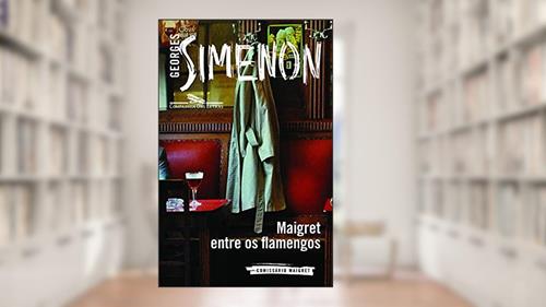 Capa de Maigret entre os flamengos, do autor Georges Simenon