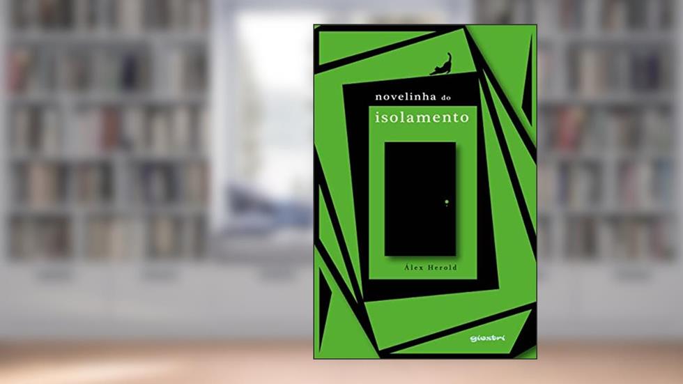 Novelinha do Isolamento, do autor Álex Herold