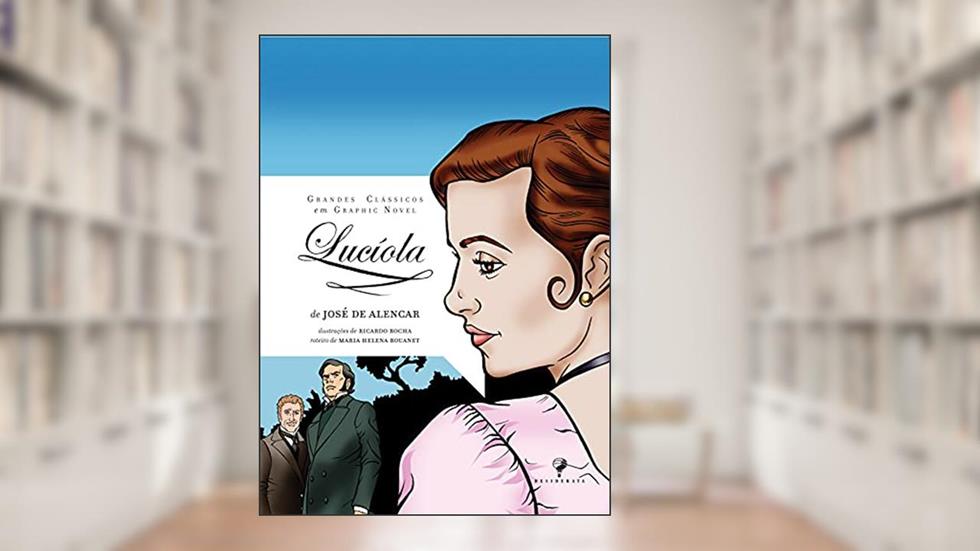 Lucíola em graphic novel, do autor José De Alencar