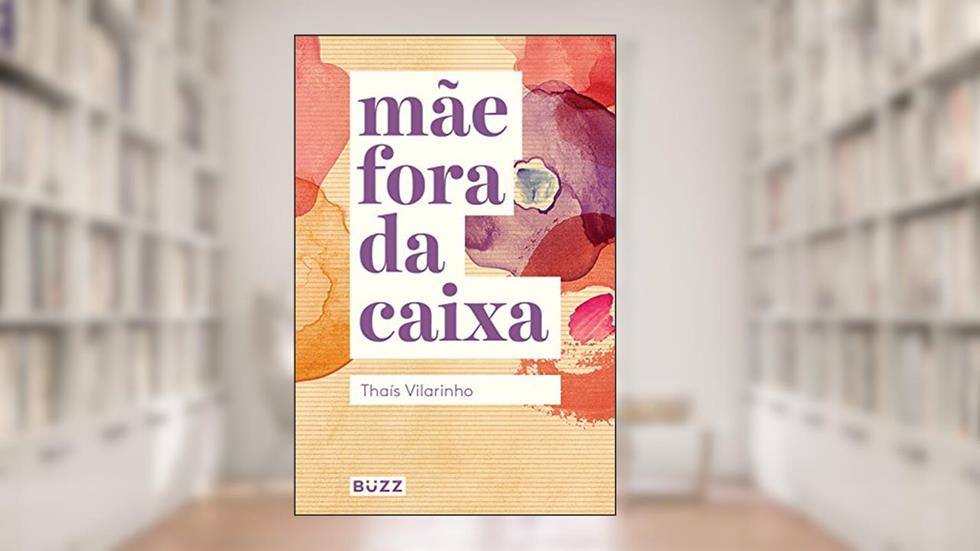 Mãe fora da caixa, do autor Thaís Vilarinho