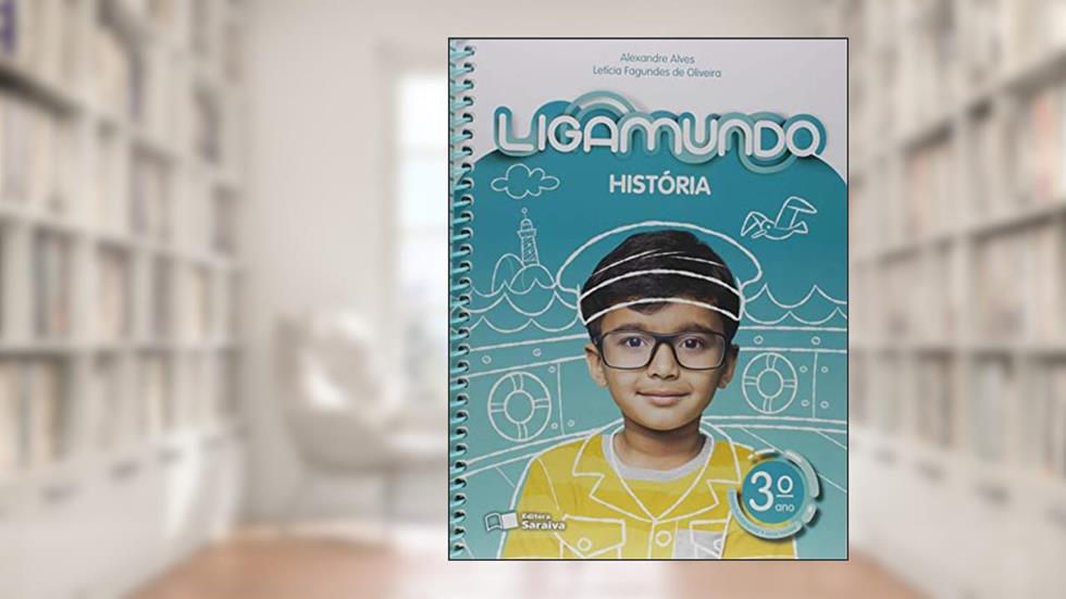 Ligamundo - História - 3º Ano, do autor Alexandre Alves; Leticia Fagundes de Oliveira