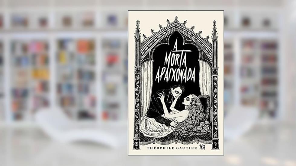 A Morta Apaixonada, do autor Théophile Gautier
