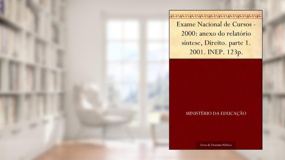 Exame Nacional de Cursos - 2000: anexo do relatório síntese Direito. parte 1. 2001. INEP. 123p., do autor Ministério da Educação