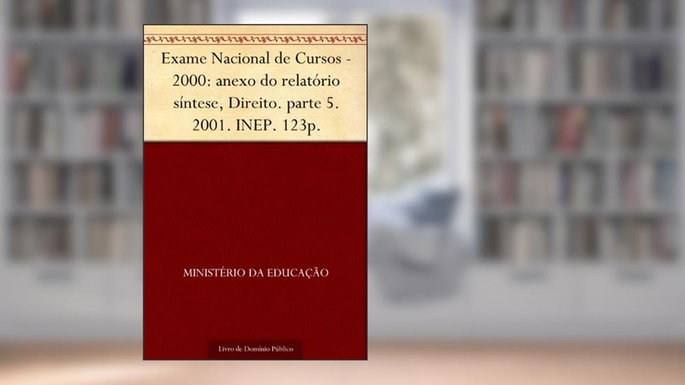 Exame Nacional de Cursos - 2000: anexo do relatório síntese, Direito. parte 5. 2001. INEP. 123p., do autor Ministério da Educação