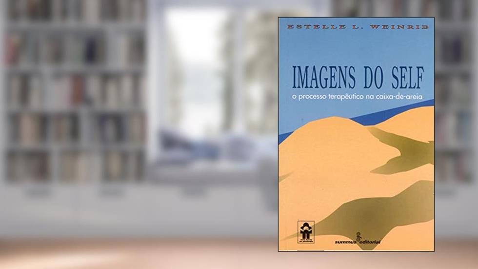 Imagens do self: o processo terapêutico na caixa-de-areia: 48, do autor Estelle L. Weinrib