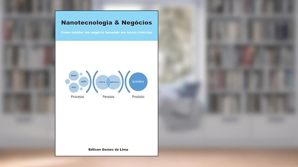 Nanotecnologia & Negocios, do autor Edilson Gomes De Lima
