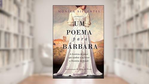 Capa de Um poema para Bárbara: A história de amor que ajudou a escrever a História do Brasil, do autor Mônica Sifuentes