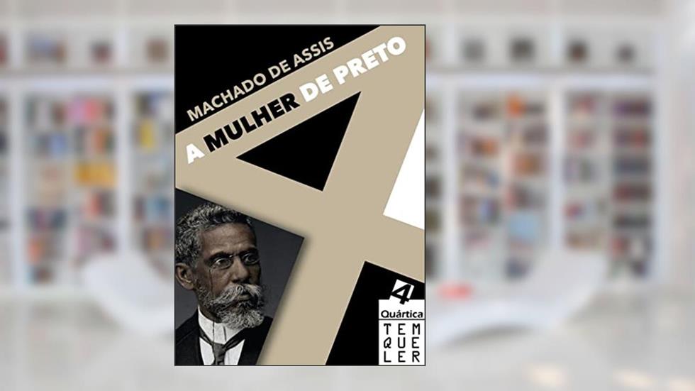 A mulher de preto (TemQueLer), do autor Machado de Assis