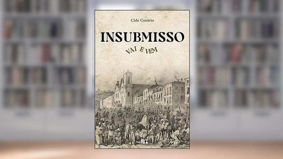 Insubmissos Vai e Vem, do autor Cida Cezário