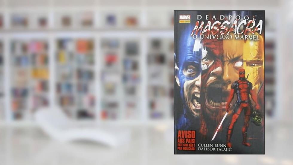 Deadpool: Massacra o Universo Marvel, do autor Cullen Bunn