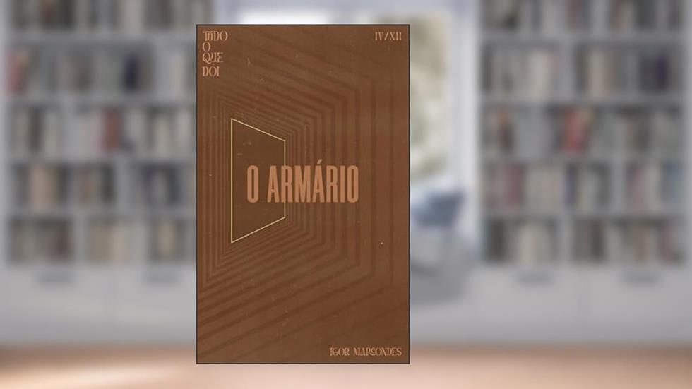 Tudo o que dói: Parte 4 - O armário, do autor Igor Marcondes