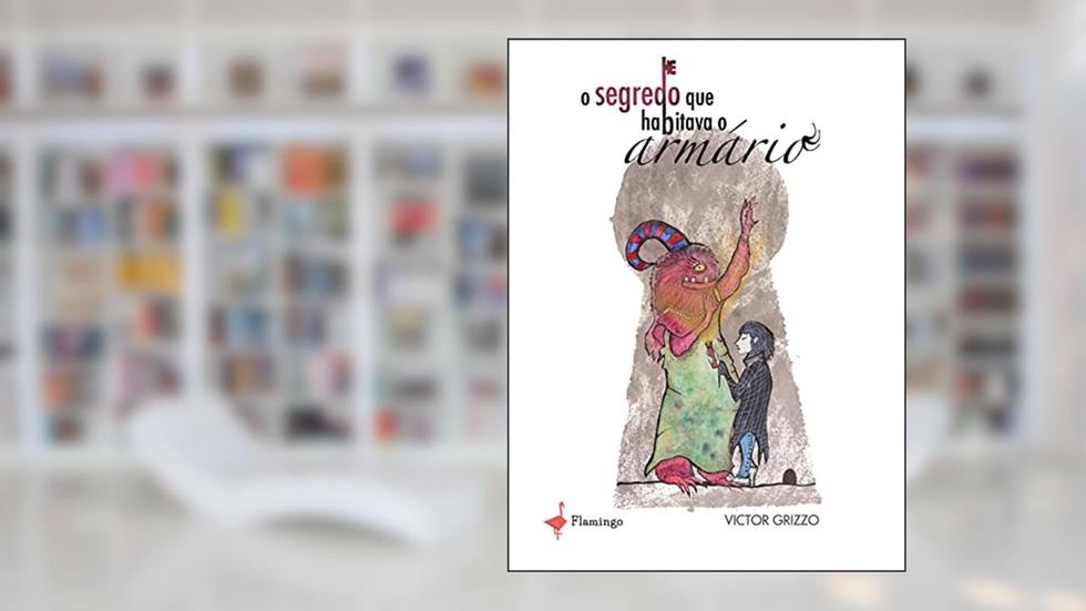 O Segredo que Habitava o Armário, do autor Victor Grizzo