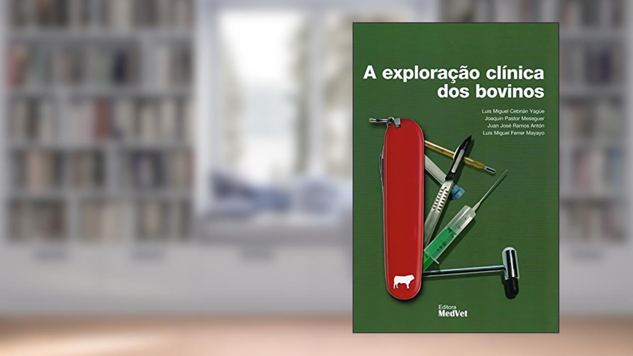 A Exploração Clínica dos Bovinos, do autor Yague