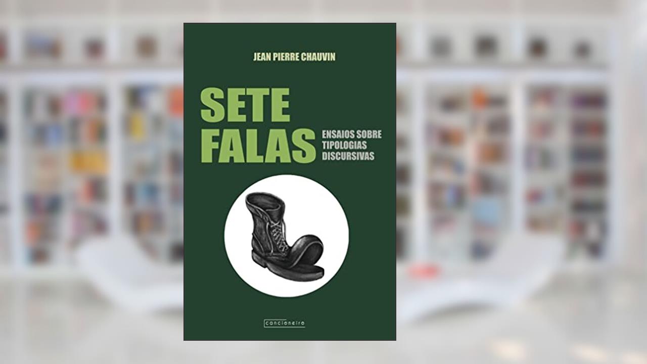 Sete falas: ensaios sobre tipologias discursivas, do autor Jean Pierre Chauvin