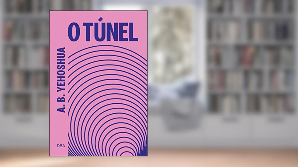 O túnel, do autor A. B. Yehoshua